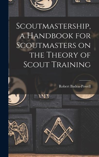 Vorderes Coverbild Scoutmastership, a Handbook for Scoutmasters on the Theory of Scout Training
