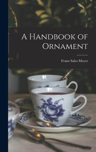 Vorderes Coverbild A Handbook of Ornament