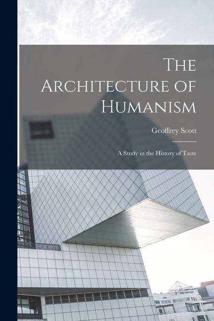 Vorderes Coverbild The Architecture of Humanism; a Study in the History of Taste