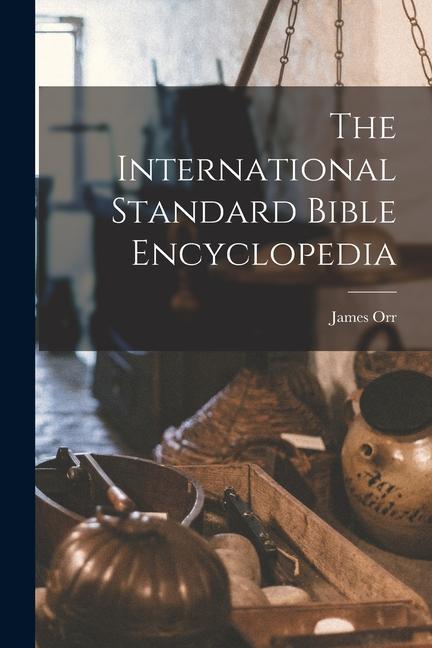Vorderes Coverbild The International Standard Bible Encyclopedia