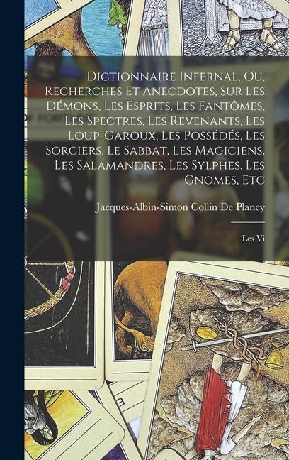 Vorderes Coverbild Dictionnaire Infernal, Ou, Recherches Et Anecdotes, Sur Les Démons, Les Esprits, Les Fantômes, Les Spectres, Les Revenants, Les Loup-Garoux, Les Possédés, Les Sorciers, Le Sabbat, Les Magiciens, Les Salamandres, Les Sylphes, Les Gnomes, Etc