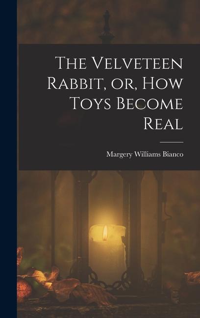 Vorderes Coverbild The Velveteen Rabbit, or, how Toys Become Real