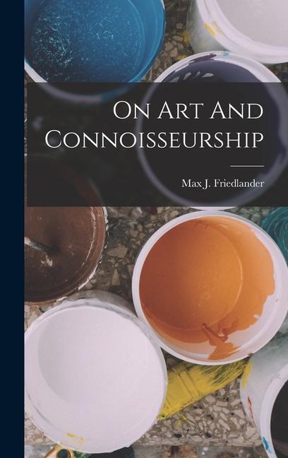 Vorderes Coverbild On Art And Connoisseurship