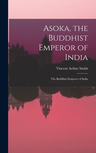 Vorderes Coverbild Asoka, the Buddhist Emperor of India