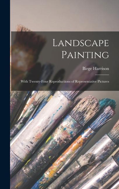 Vorderes Coverbild Landscape Painting; With Twenty-four Reproductions of Representative Pictures