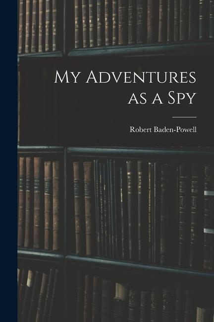 Vorderes Coverbild My Adventures as a Spy