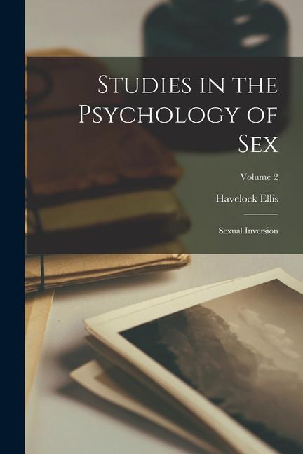 Vorderes Coverbild Studies in the Psychology of Sex: Sexual Inversion; Volume 2