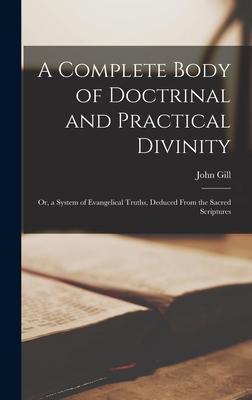 Vorderes Coverbild A Complete Body of Doctrinal and Practical Divinity; Or, a System of Evangelical Truths, Deduced From the Sacred Scriptures