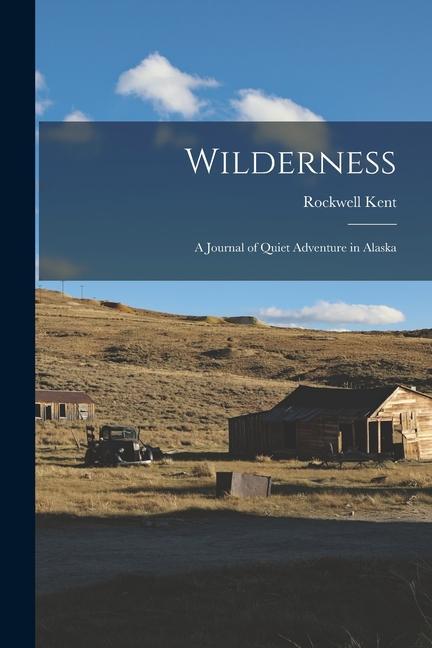Vorderes Coverbild Wilderness: A Journal of Quiet Adventure in Alaska
