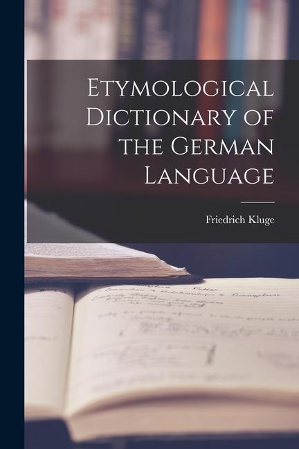 Vorderes Coverbild Etymological Dictionary of the German Language
