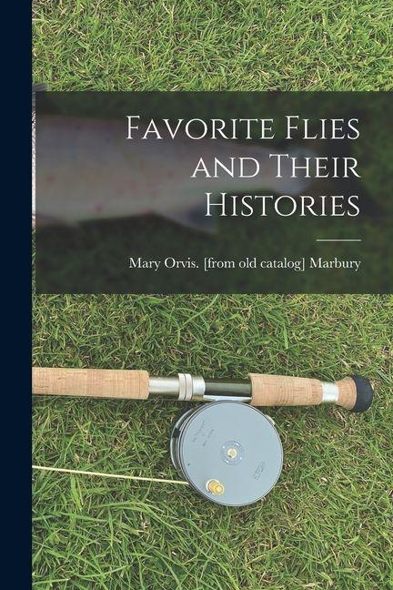 Vorderes Coverbild Favorite Flies and Their Histories