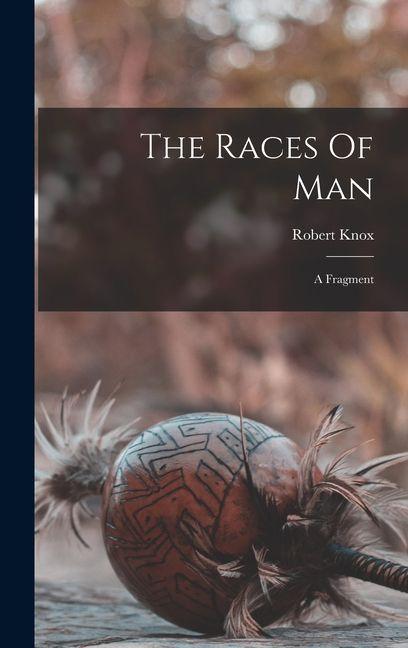 Vorderes Coverbild The Races Of Man: A Fragment