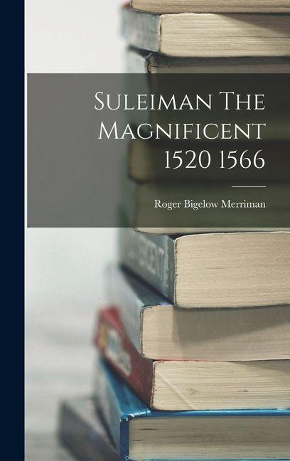 Vorderes Coverbild Suleiman The Magnificent 1520 1566