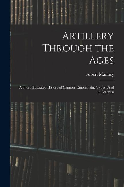 Vorderes Coverbild Artillery Through the Ages