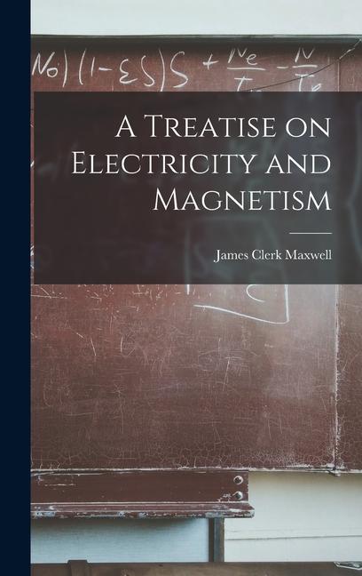Vorderes Coverbild A Treatise on Electricity and Magnetism