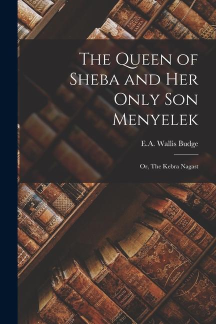 Vorderes Coverbild The Queen of Sheba and Her Only Son Menyelek