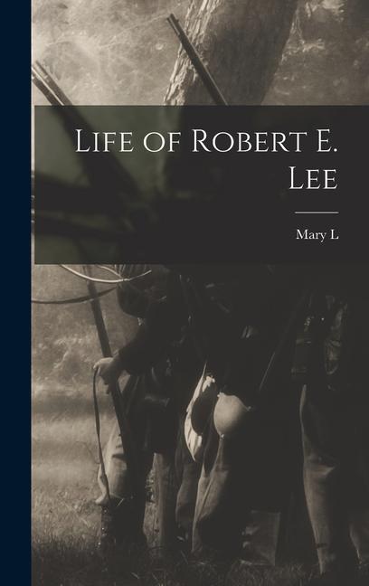 Vorderes Coverbild Life of Robert E. Lee