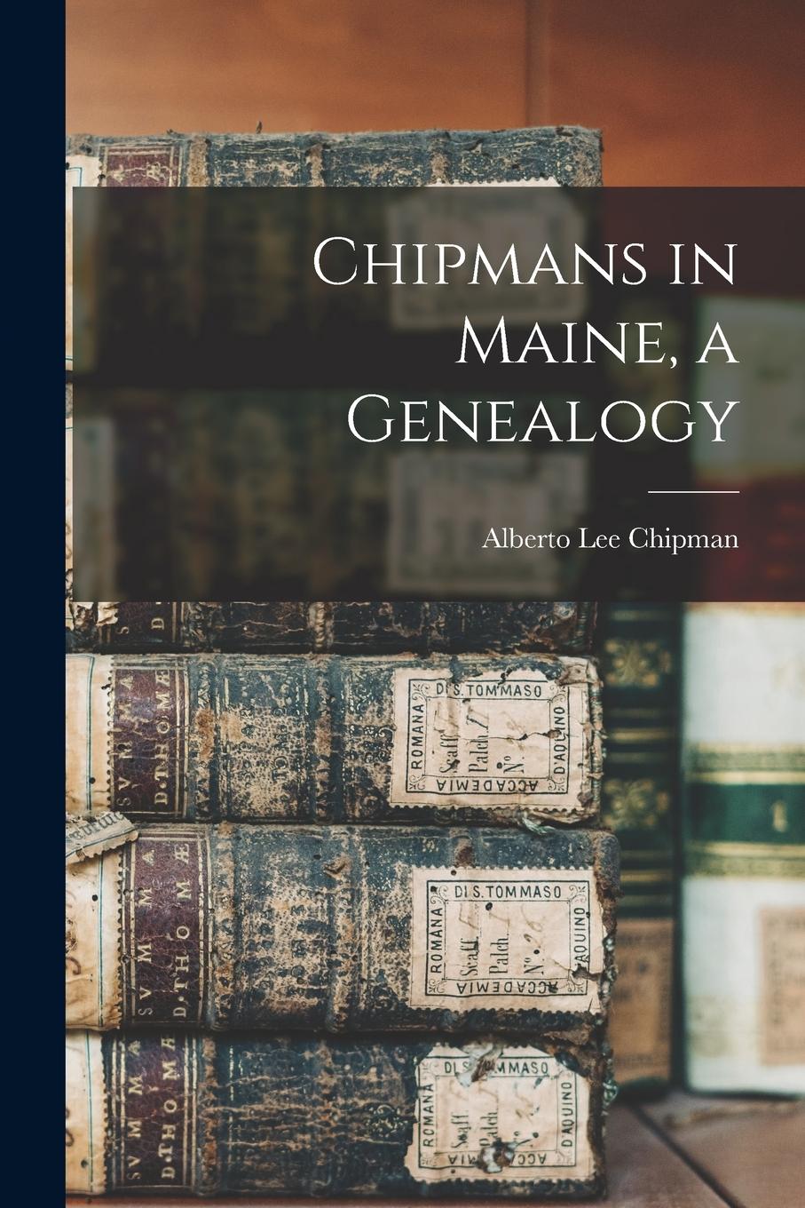 Vorderes Coverbild Chipmans in Maine, a Genealogy