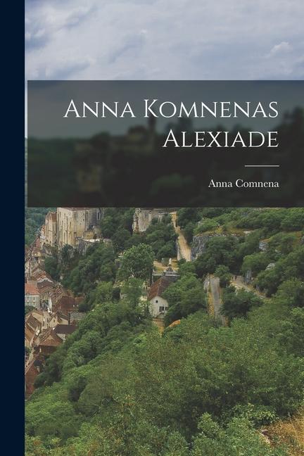 Vorderes Coverbild Anna Komnenas Alexiade
