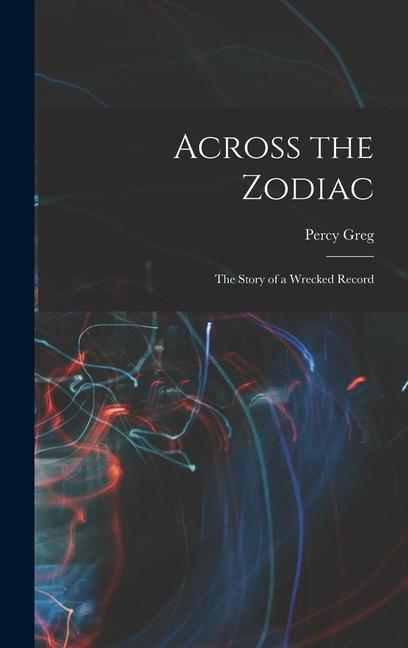 Vorderes Coverbild Across the Zodiac: The Story of a Wrecked Record