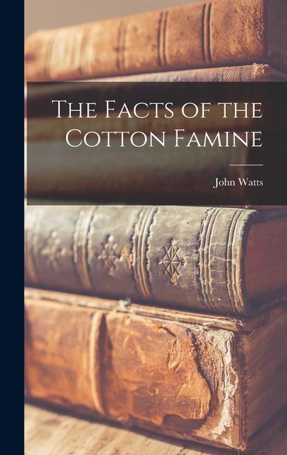 Vorderes Coverbild The Facts of the Cotton Famine