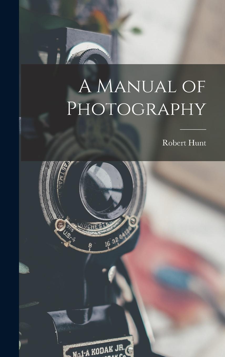 Vorderes Coverbild A Manual of Photography