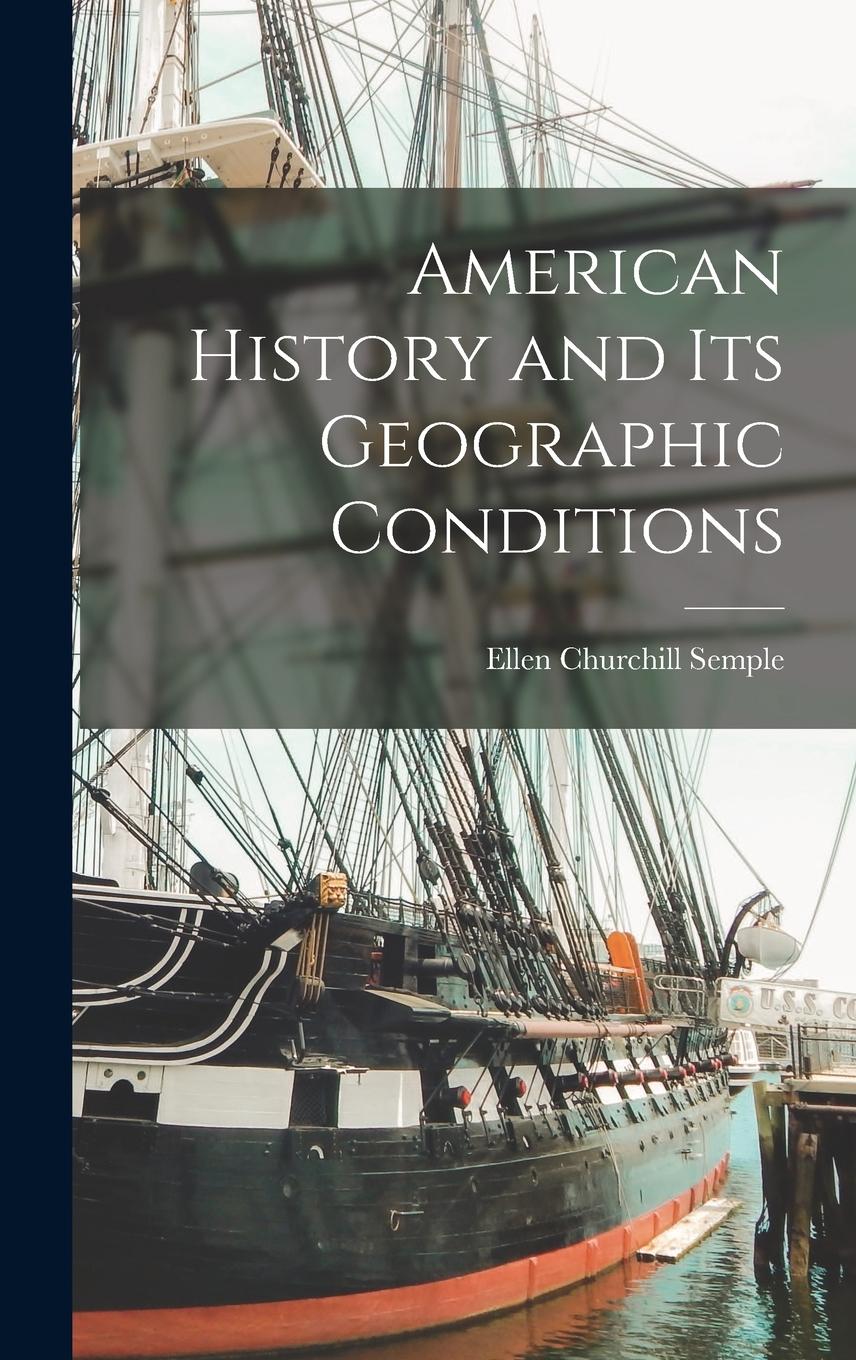 Vorderes Coverbild American History and Its Geographic Conditions