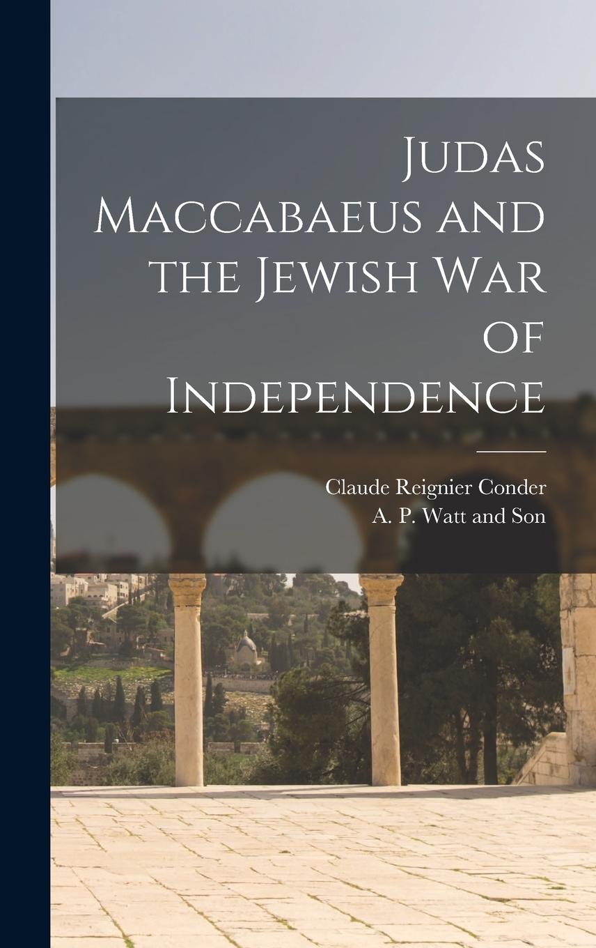 Vorderes Coverbild Judas Maccabaeus and the Jewish War of Independence