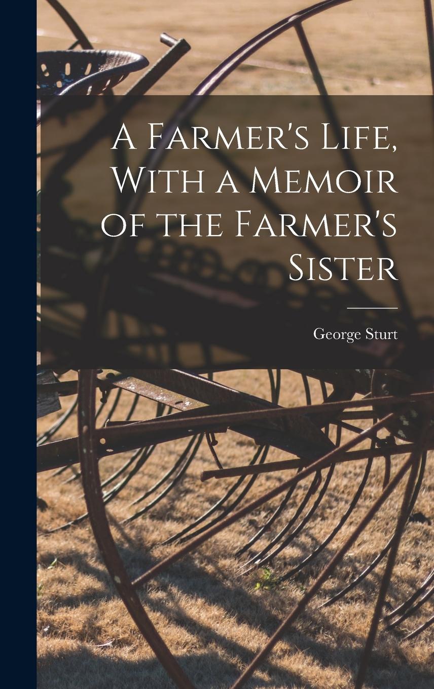 Vorderes Coverbild A Farmer's Life, With a Memoir of the Farmer's Sister