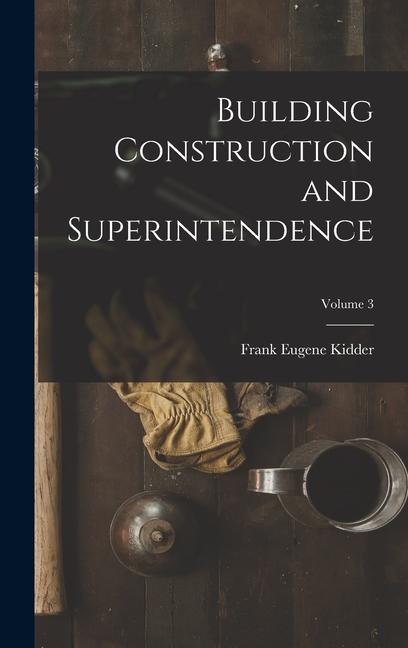 Vorderes Coverbild Building Construction and Superintendence; Volume 3