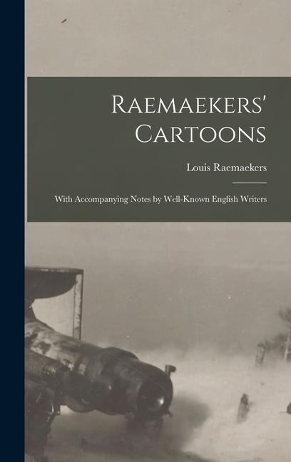 Vorderes Coverbild Raemaekers' Cartoons: With Accompanying Notes by Well-Known English Writers