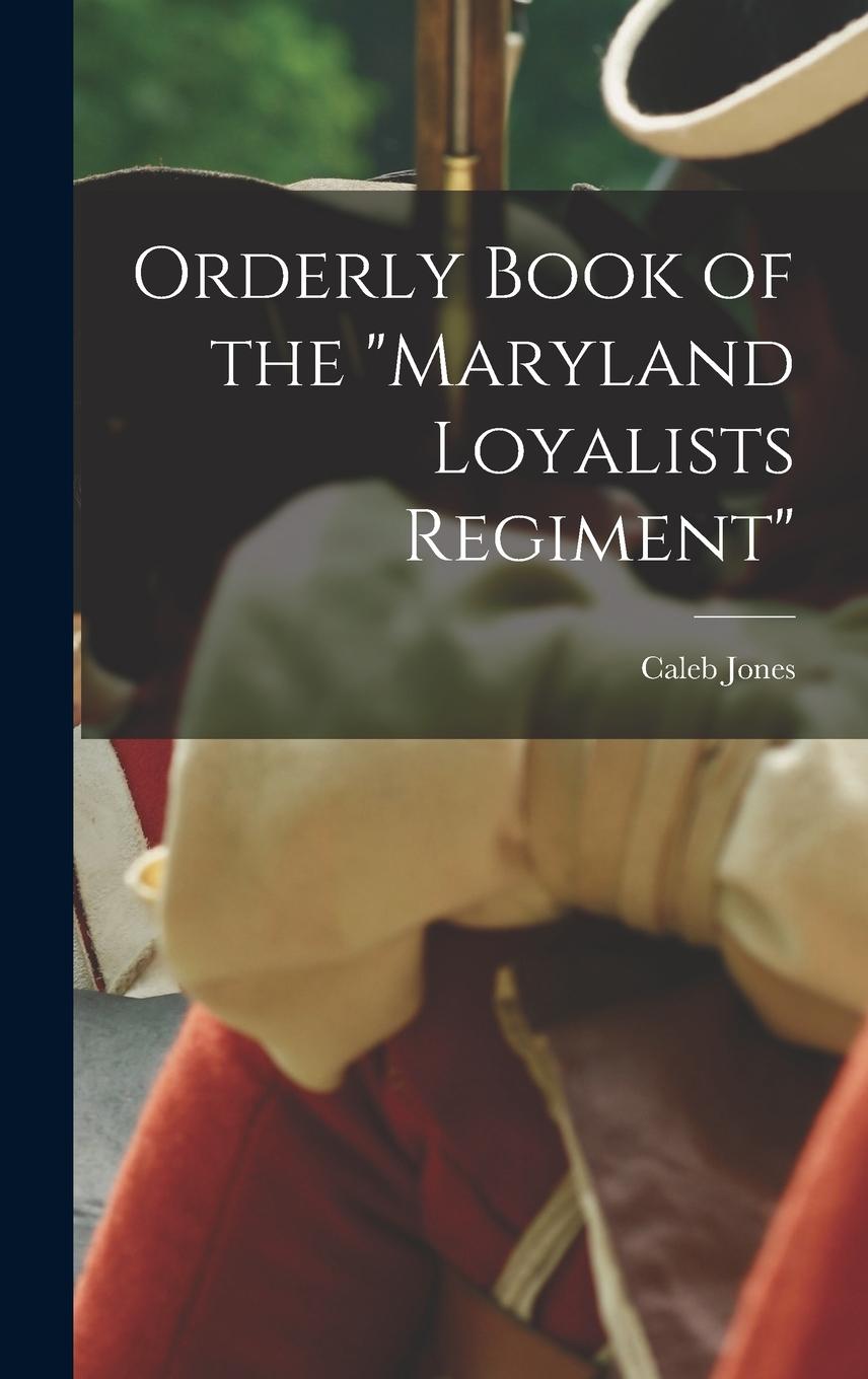 Vorderes Coverbild Orderly Book of the "Maryland Loyalists Regiment"