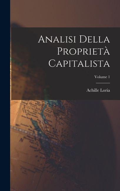 Vorderes Coverbild Analisi Della Proprietà Capitalista; Volume 1