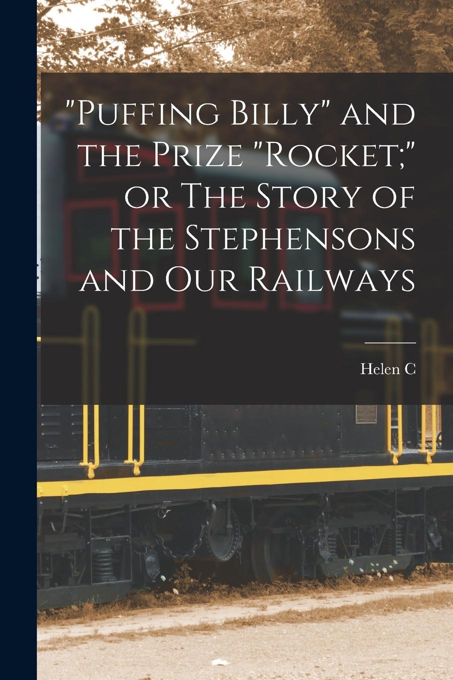 Vorderes Coverbild "Puffing Billy" and the Prize "Rocket;" or The Story of the Stephensons and our Railways