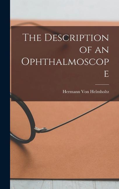 Vorderes Coverbild The Description of an Ophthalmoscope