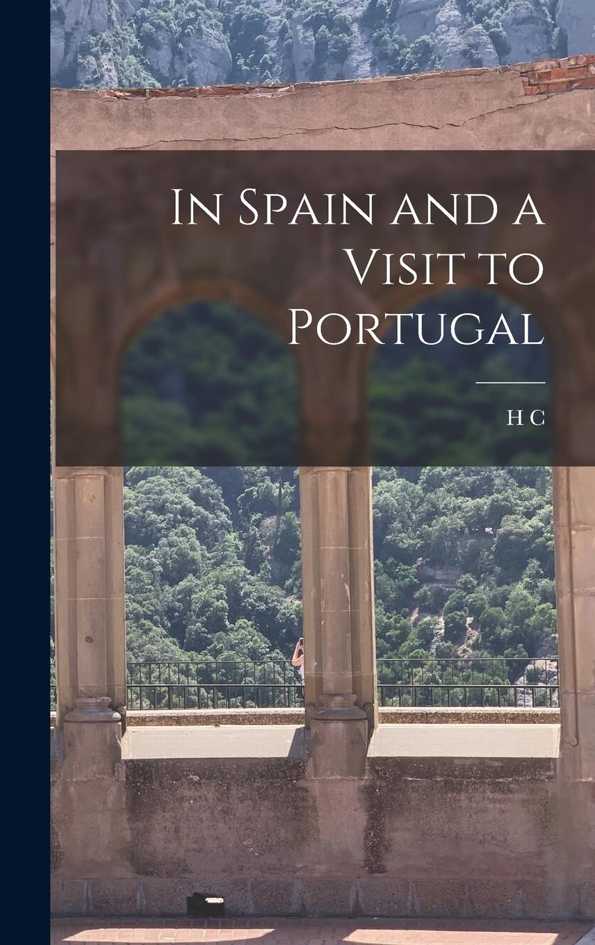 Vorderes Coverbild In Spain and a Visit to Portugal