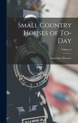 Vorderes Coverbild Small Country Houses of To-day; Volume 2