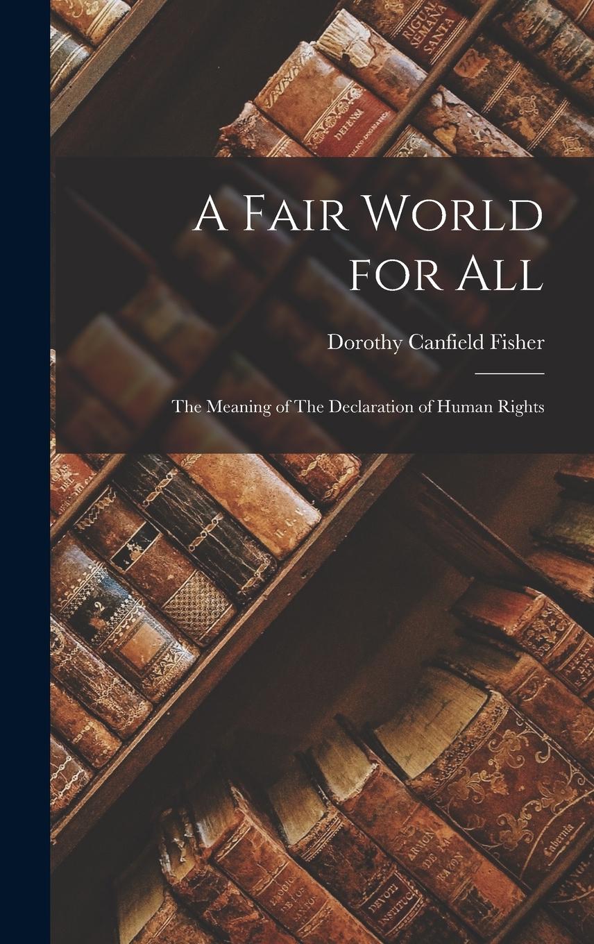Vorderes Coverbild A Fair World for All: The Meaning of The Declaration of Human Rights
