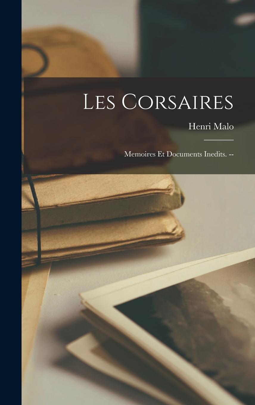 Vorderes Coverbild Les corsaires: Memoires et documents inedits. --