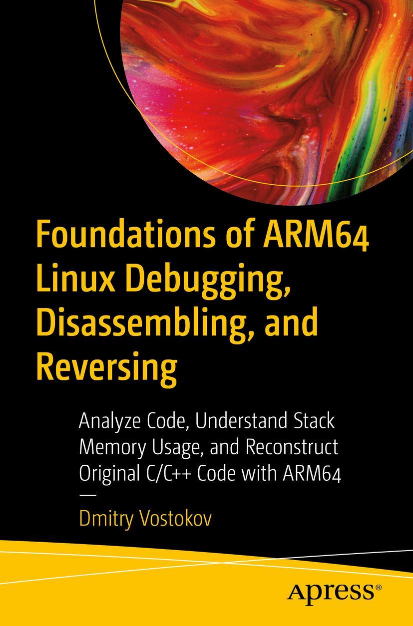 Vorderes Coverbild Foundations of ARM64 Linux Debugging, Disassembling, and Reversing