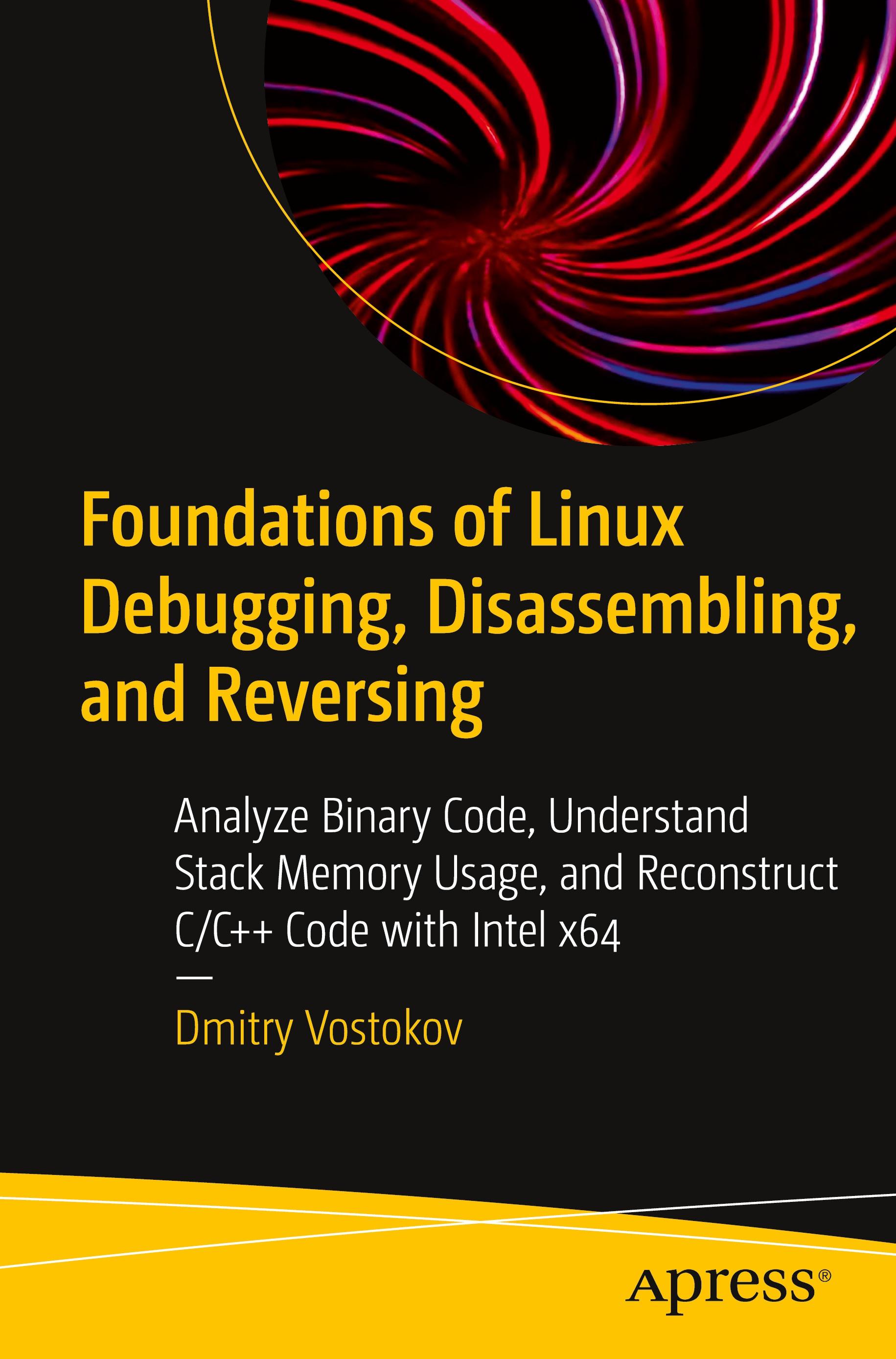 Vorderes Coverbild Foundations of Linux Debugging, Disassembling, and Reversing