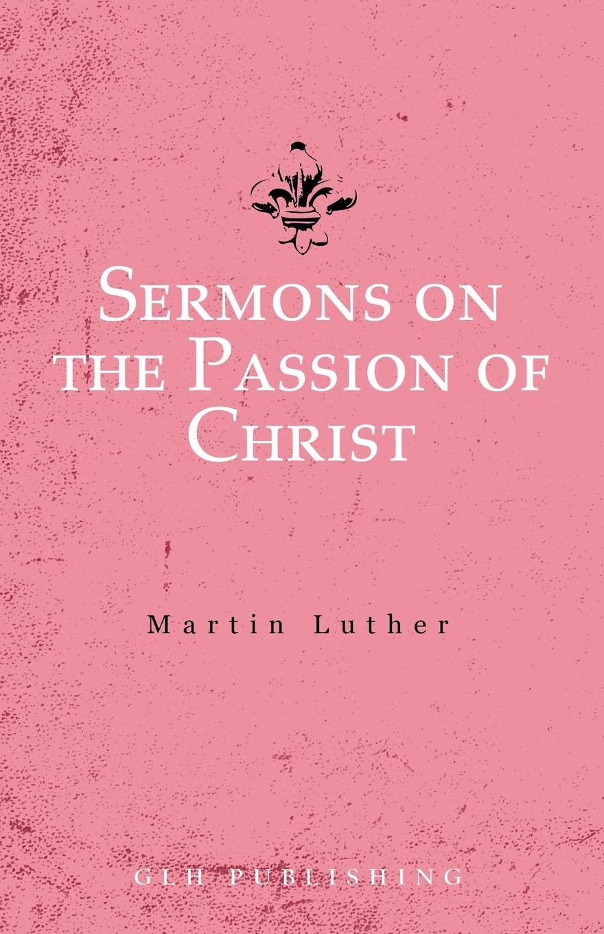 Vorderes Coverbild Sermons on the Passion of Christ