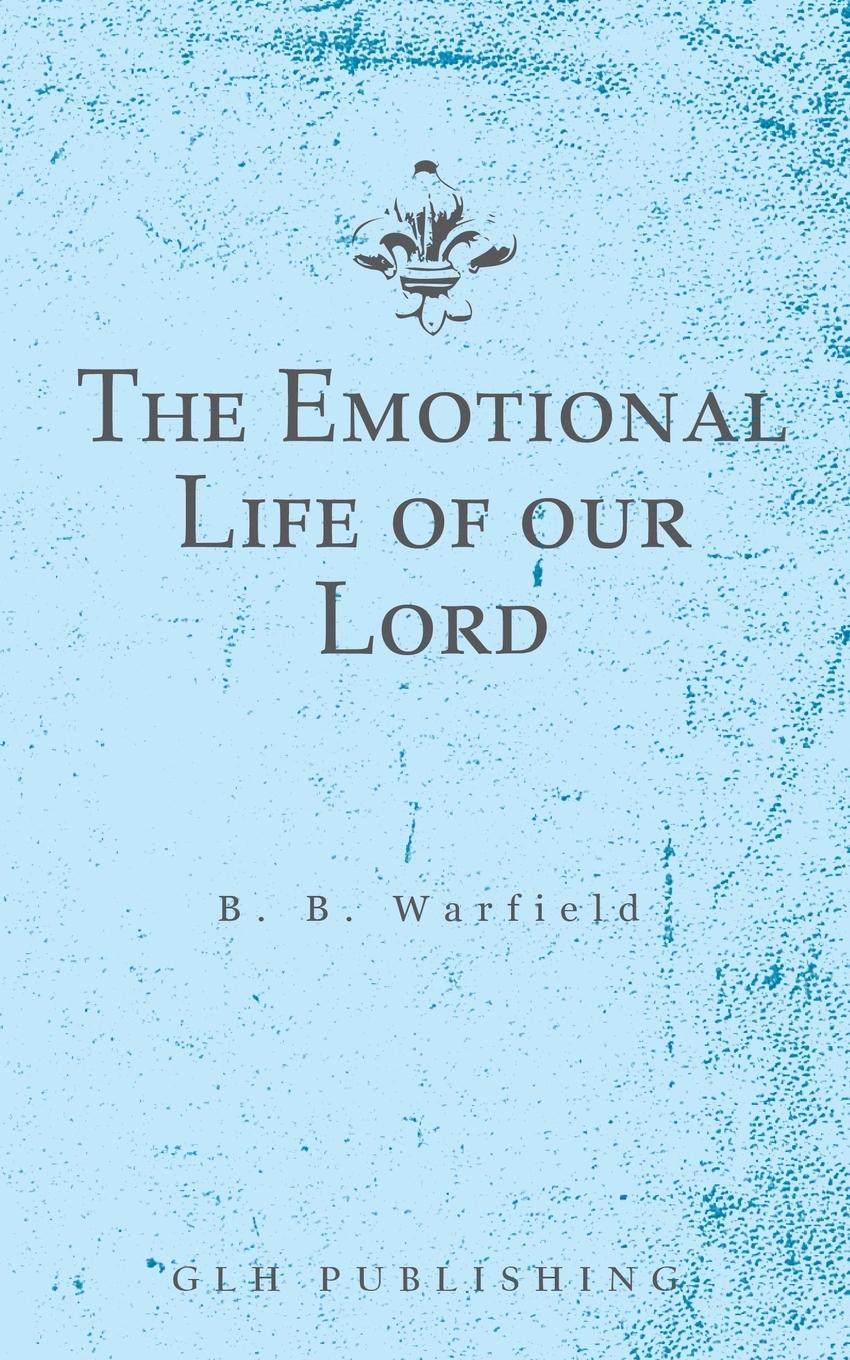 Vorderes Coverbild The Emotional Life of our Lord