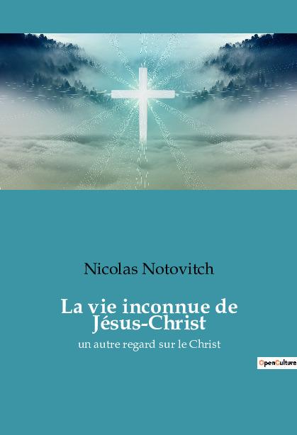 Vorderes Coverbild La vie inconnue de Jésus-Christ