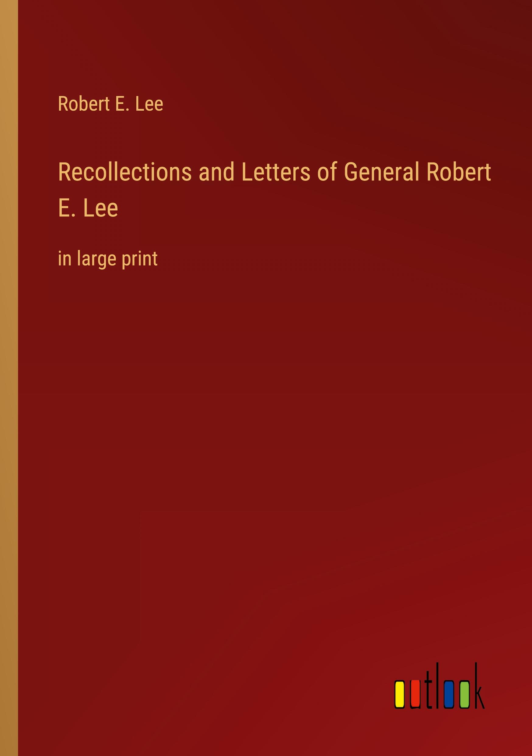 Vorderes Coverbild Recollections and Letters of General Robert E. Lee