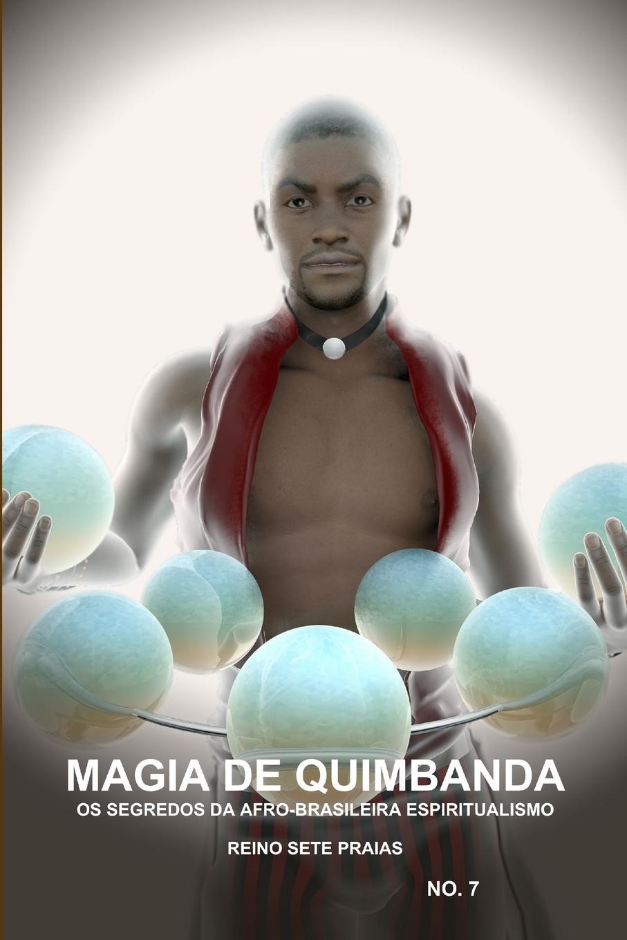Vorderes Coverbild MAGIA DE QUIMBANDA, OS SEGREDOS DA AFRO-BRASILEIRA ESPIRITUALISMO, REINO SETE PRAIAS