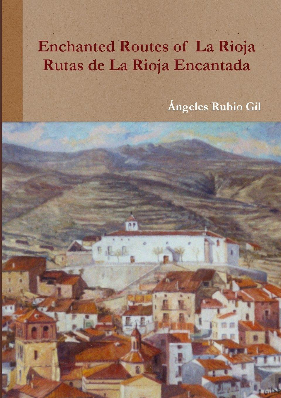Vorderes Coverbild Routes of Enchanted La Rioja. Rutas de la Rioja Encantada.