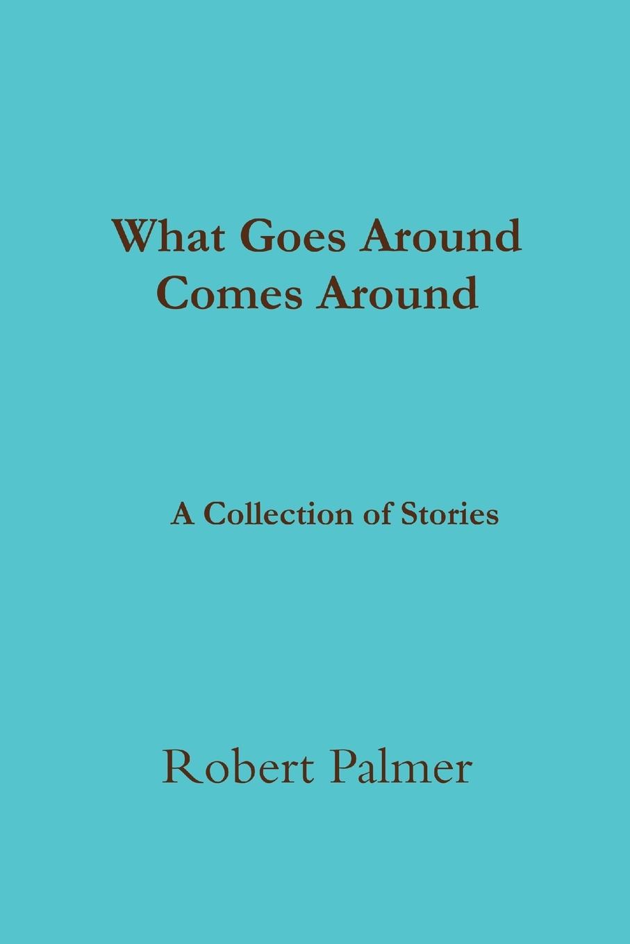Vorderes Coverbild What Goes Around Comes Around              A Collection of Stories