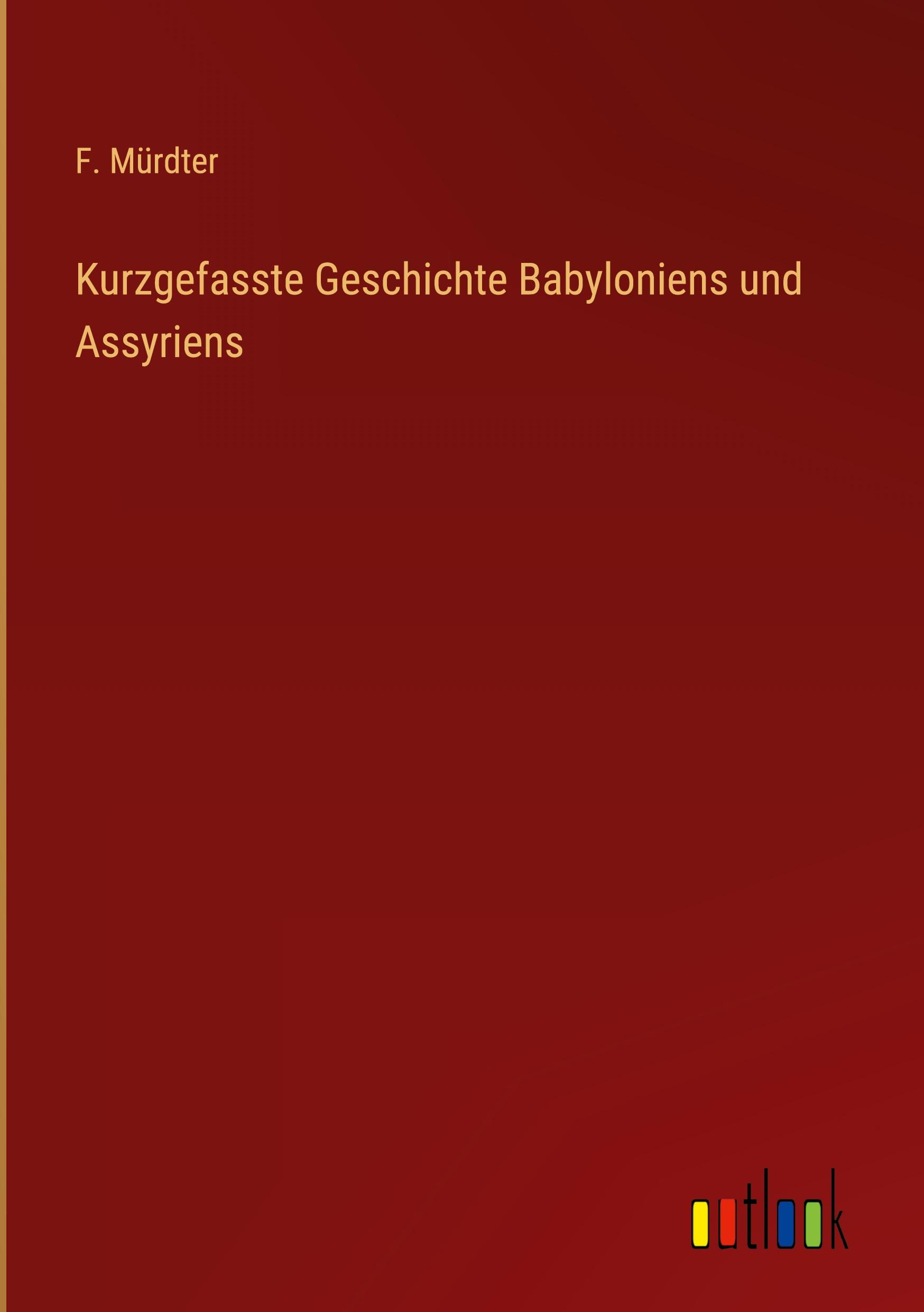 Vorderes Coverbild Kurzgefasste Geschichte Babyloniens und Assyriens