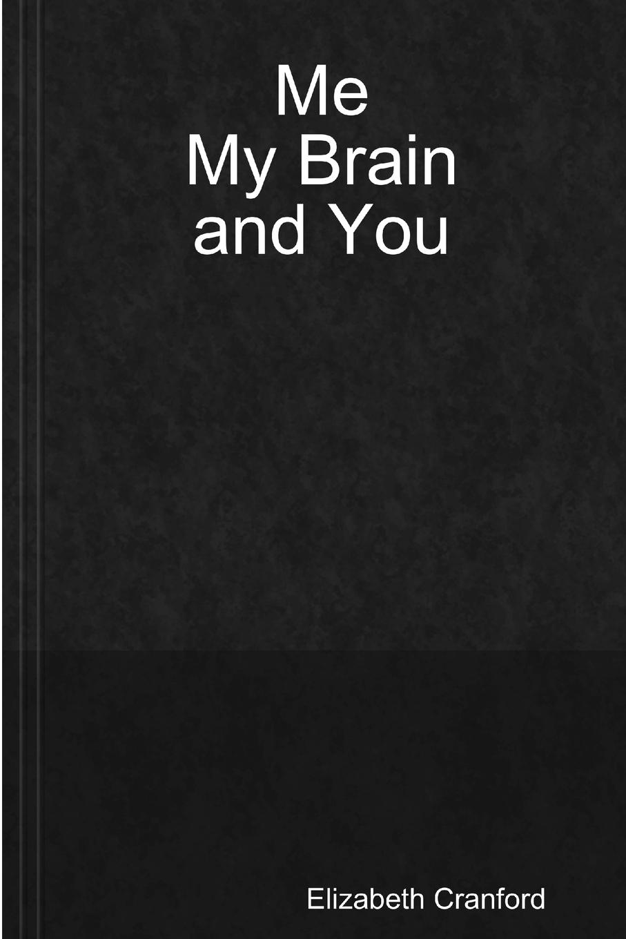 Vorderes Coverbild Me, My Brain, and You